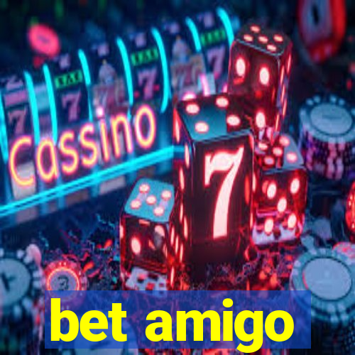 bet amigo